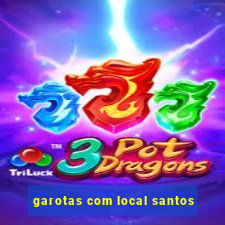 garotas com local santos